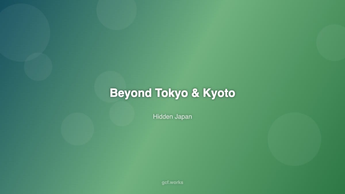 Beyond Tokyo & Kyoto: 10 Hidden Destinations That Will Change How You See Japan